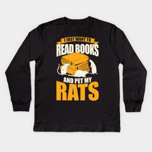 I Just Want To Read Books And Pet My Rats Kids Long Sleeve T-Shirt